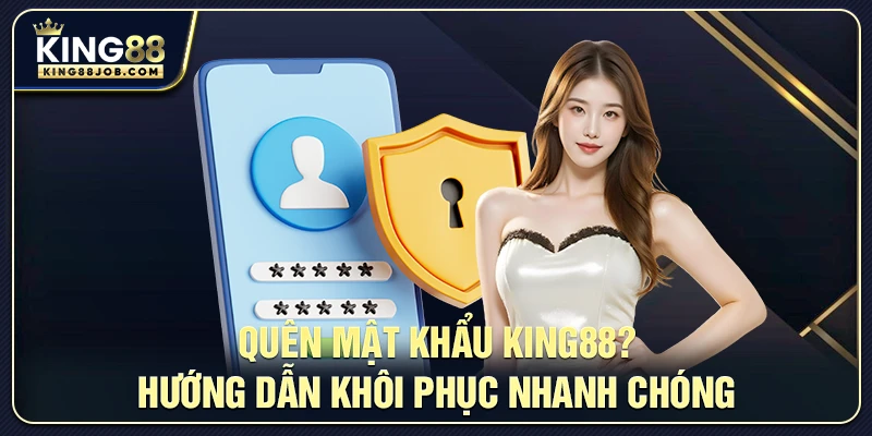 Quên mật khẩu King88