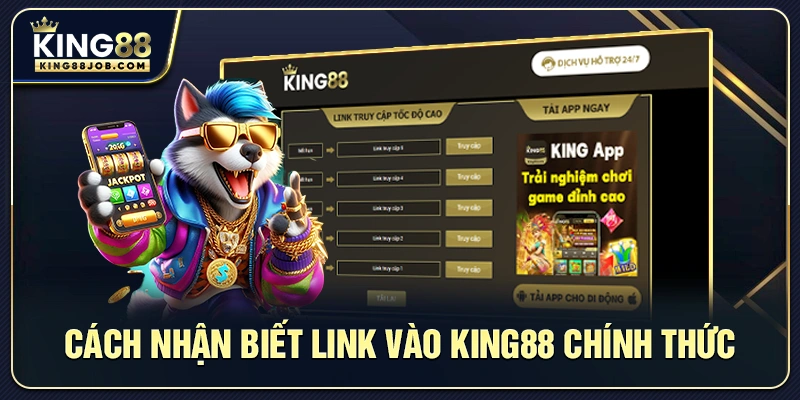Nhận biết link King88 chính thức