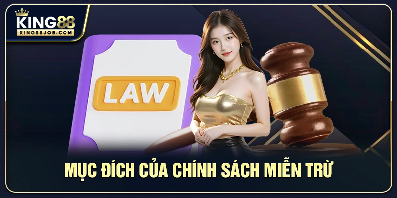  Mục đích của chính sách miễn trừ